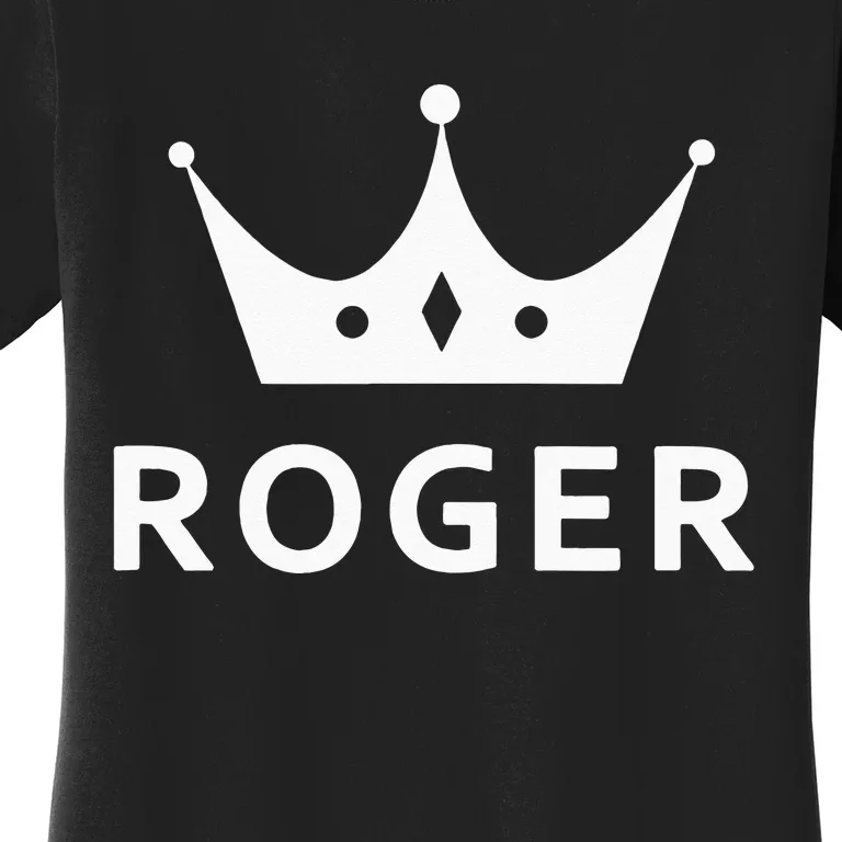 ROGER CROWN KING CUSTOM GIFT NAME FOR ROGER Women's T-Shirt