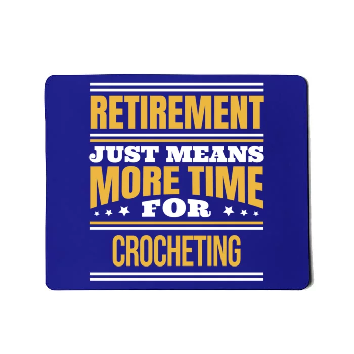 Retired Crochet Lover Funny Crocheting Saying Retiret Gift Mousepad