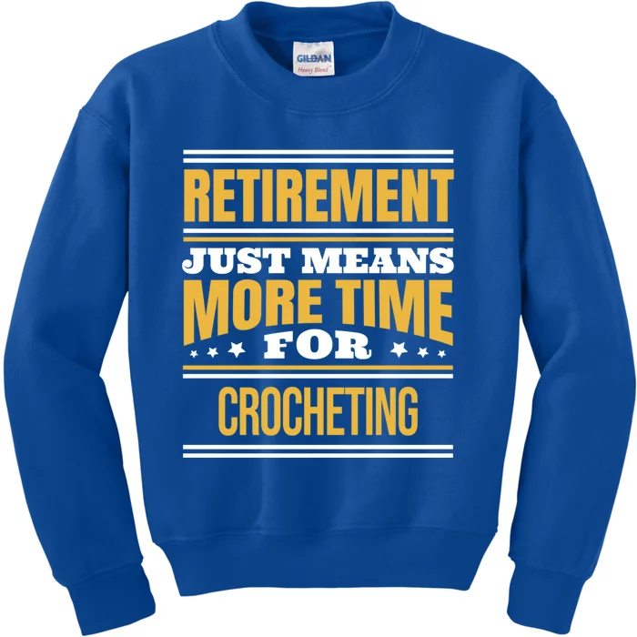 Retired Crochet Lover Funny Crocheting Saying Retiret Gift Kids Sweatshirt