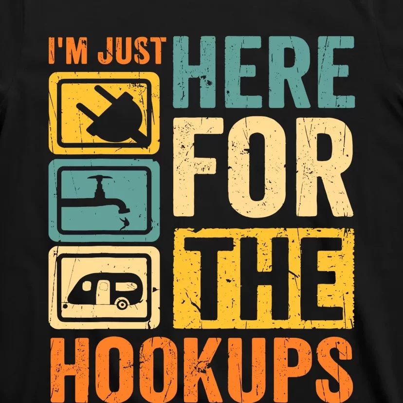 Rv Camping Lover Just Here For Hookups Retro Camper Funny T-Shirt