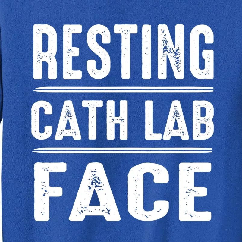 Resting Cath Lab Face Funny Cath Lab Nurse Great Gift Tall Sweatshirt