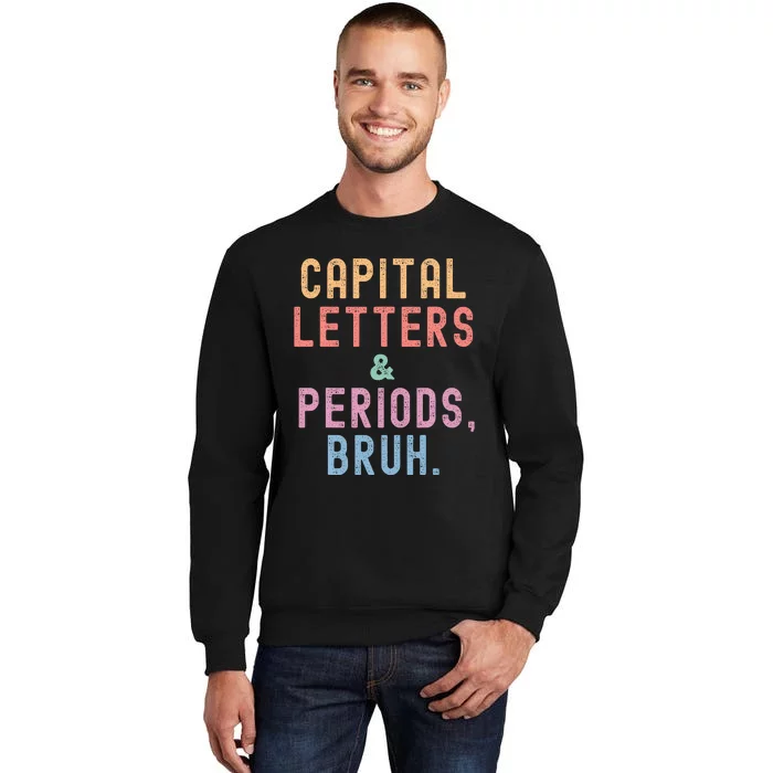 retro Capital Letters And Periods Bruh Tall Sweatshirt