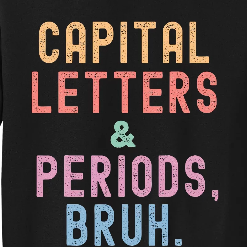 retro Capital Letters And Periods Bruh Tall Sweatshirt