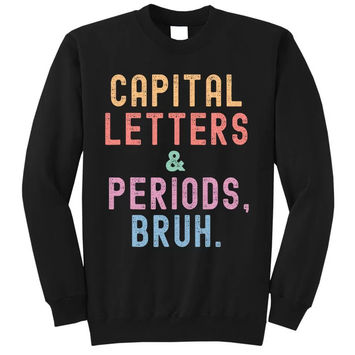 retro Capital Letters And Periods Bruh Tall Sweatshirt