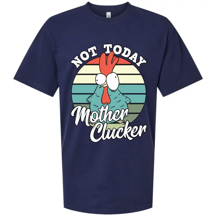 Retro Chicken Lover Not Today Mother Clucker Hen Chicken Pun Gift Sueded Cloud Jersey T-Shirt