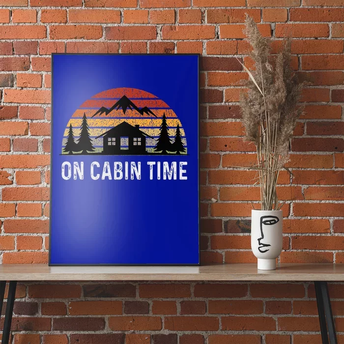 Retro Cabin Life Camping On Cabin Time Poster