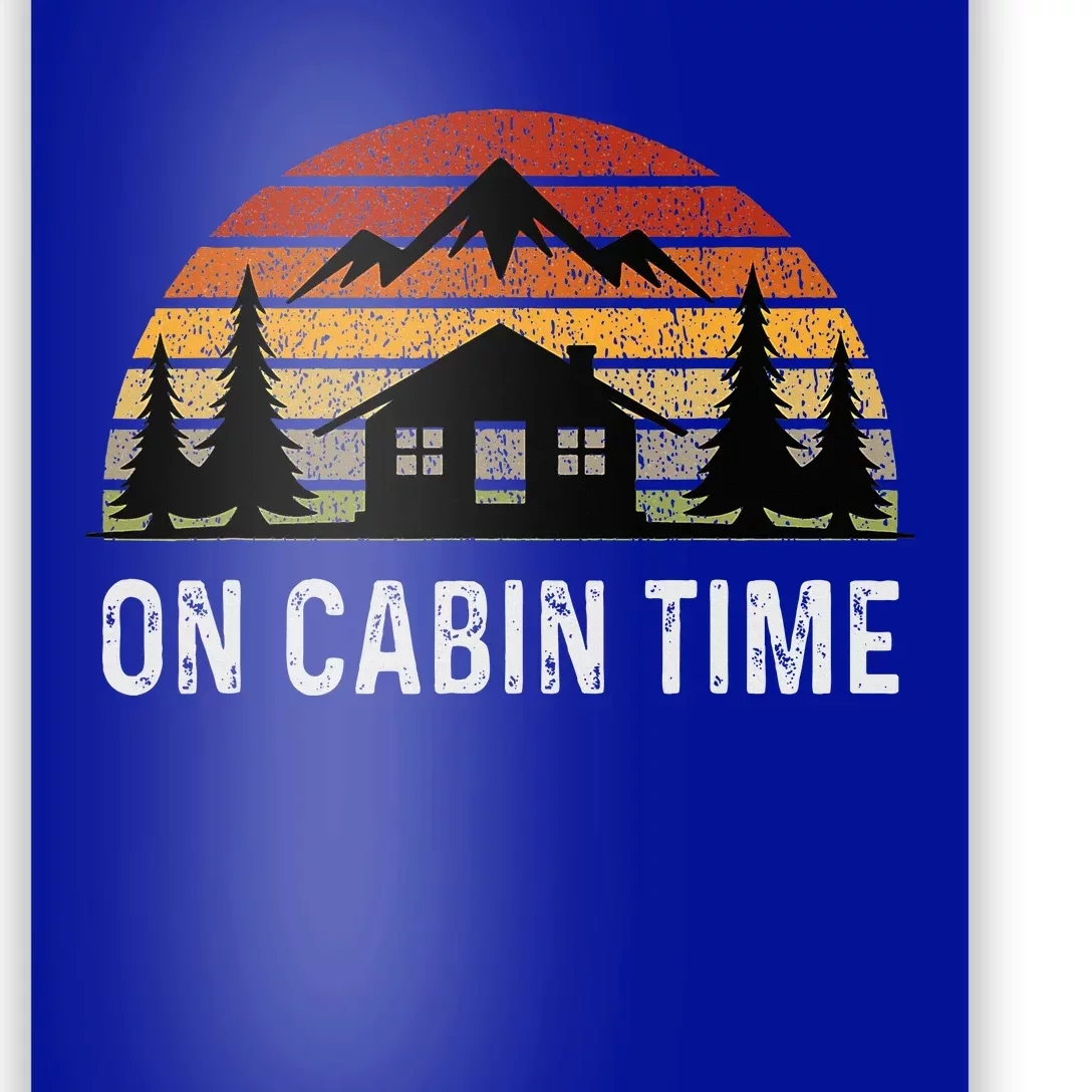 Retro Cabin Life Camping On Cabin Time Poster