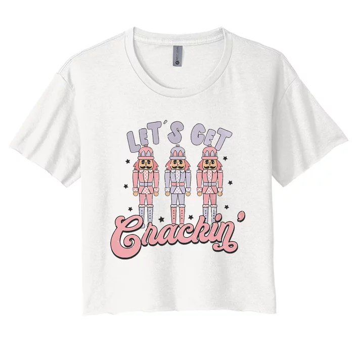 Retro Christmas Lets Get Crackin Nutcrackers Vintage Xmas Women's Crop Top Tee