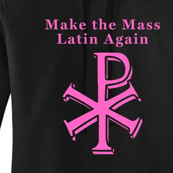 Roman Catholic Make The Mass Latin Again Women's Pullover Hoodie