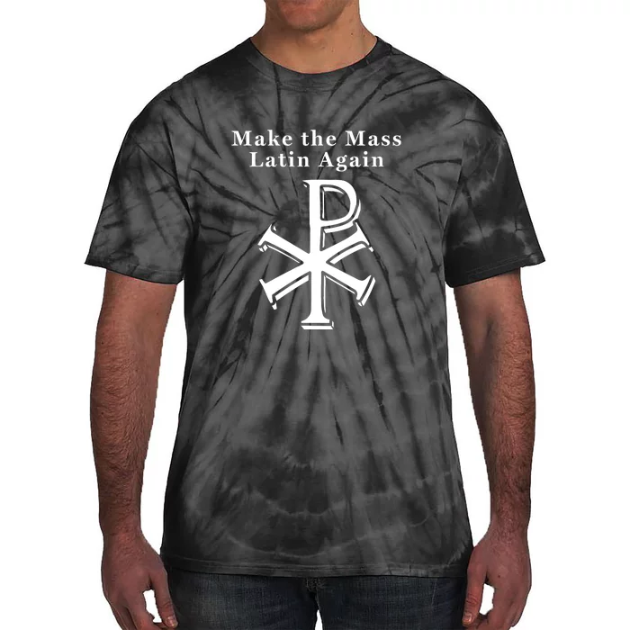 Roman Catholic Make The Mass Latin Again Tie-Dye T-Shirt