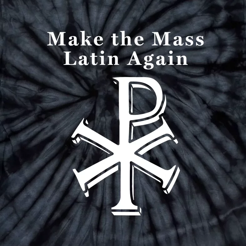 Roman Catholic Make The Mass Latin Again Tie-Dye T-Shirt