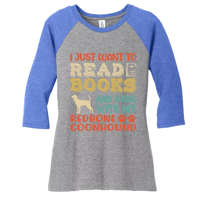 Redbone Coonhound Mom I Just Want Read Books Hang Dog Gift Meaningful Gift Women's Tri-Blend 3/4-Sleeve Raglan Shirt