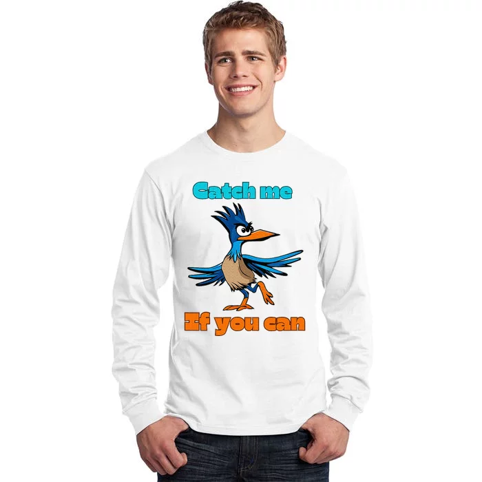 Roadrunner Catch Me If You Can Tall Long Sleeve T-Shirt