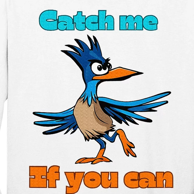 Roadrunner Catch Me If You Can Tall Long Sleeve T-Shirt