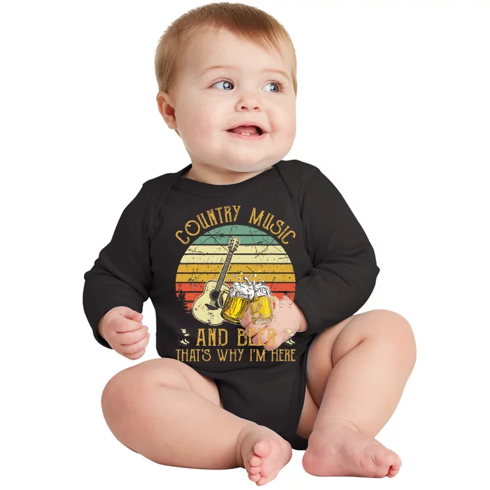 Retro Country Music And Beer ThatS Why IM Here Vintage Baby Long Sleeve Bodysuit