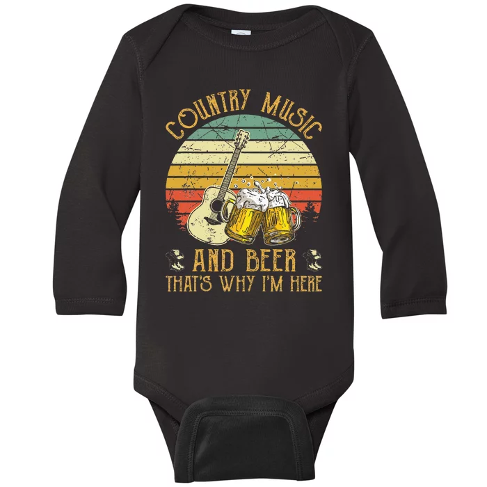 Retro Country Music And Beer ThatS Why IM Here Vintage Baby Long Sleeve Bodysuit