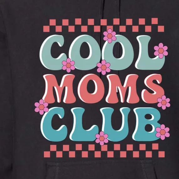 Retro Cool Moms Club Mothers Day Premium Hoodie