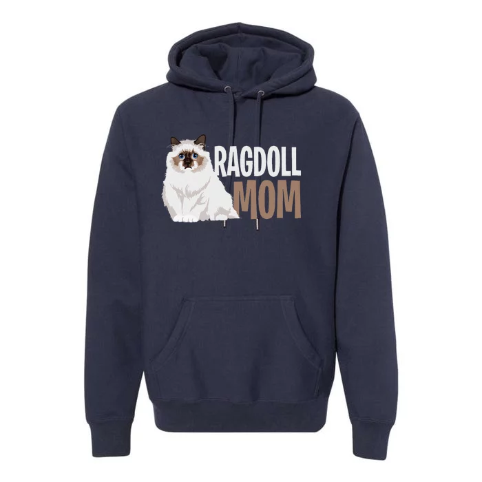 Ragdoll Cat Mom Funny Cat Owner Lovers Premium Hoodie