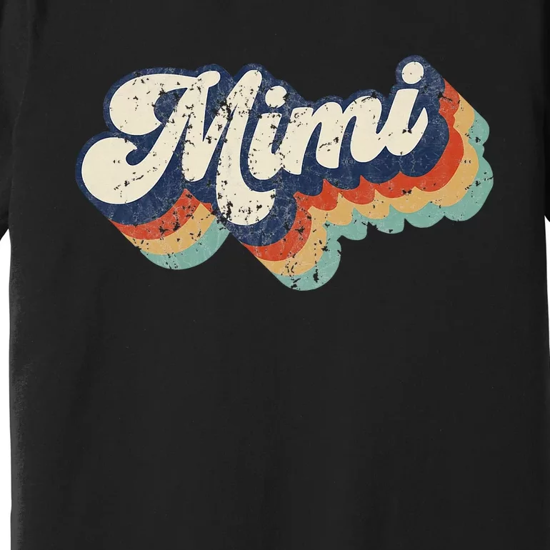 Retro Cute Mimi For Grandma Best Mimi Ever MotherS Day Premium T-Shirt