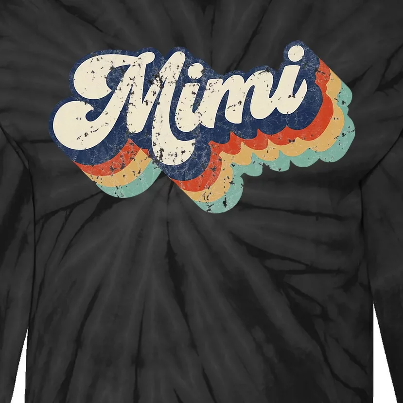 Retro Cute Mimi For Grandma Best Mimi Ever MotherS Day Tie-Dye Long Sleeve Shirt