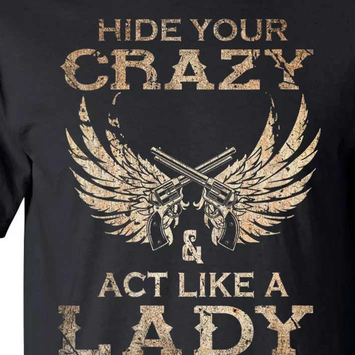 Retro Country Music Art Hide Your Crazy And Act Like A Lady Tall T-Shirt