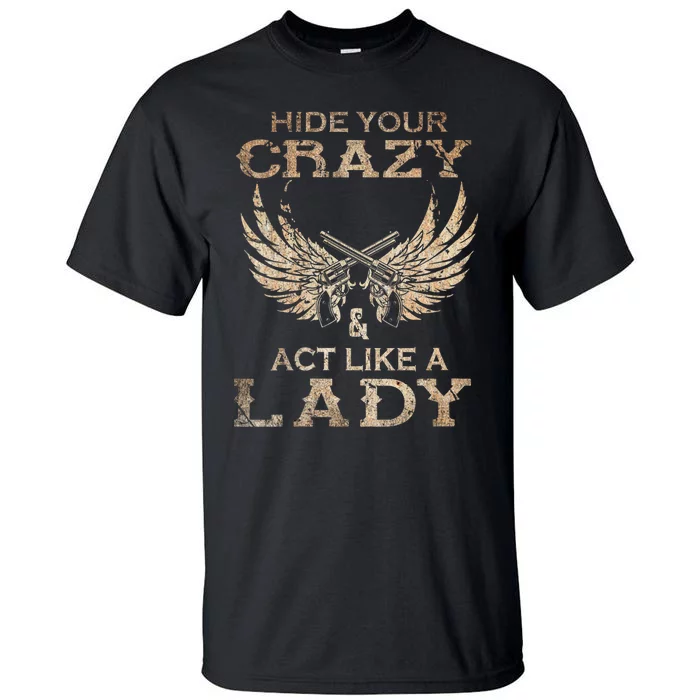 Retro Country Music Art Hide Your Crazy And Act Like A Lady Tall T-Shirt