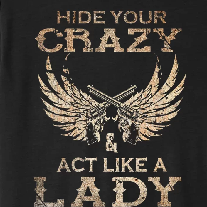 Retro Country Music Art Hide Your Crazy And Act Like A Lady ChromaSoft Performance T-Shirt