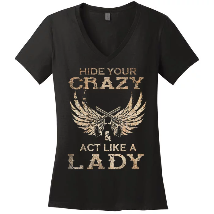 Retro Country Music Art Hide Your Crazy And Act Like A Lady Women's V-Neck T-Shirt