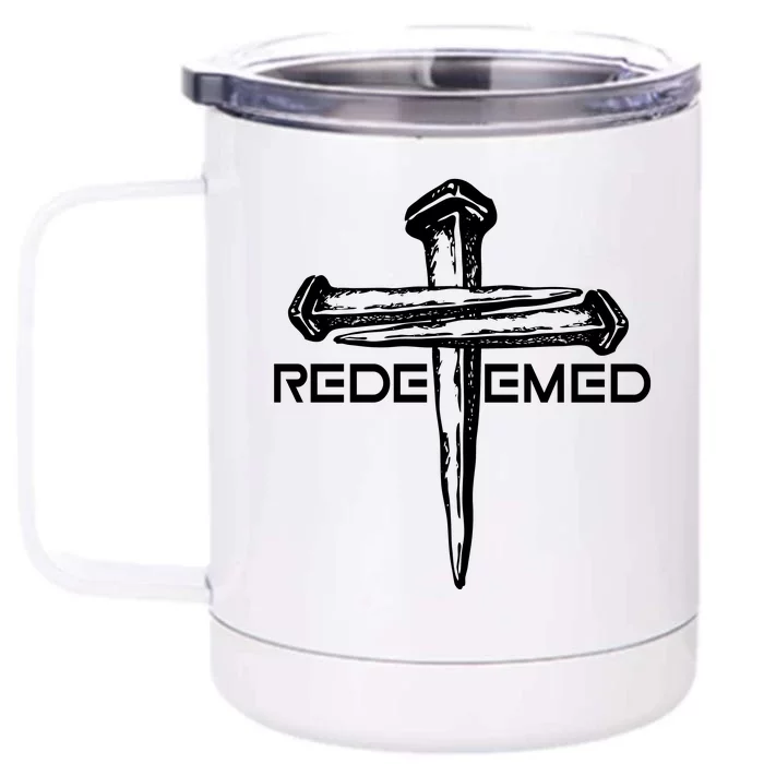 Redeemed Crucifixion Nails Front & Back 12oz Stainless Steel Tumbler Cup