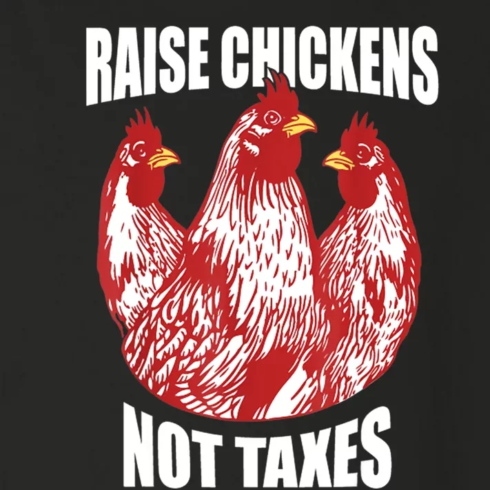 Raise Chickens Not Taxes Ranch Homestead Farming Libertarian Toddler Long Sleeve Shirt