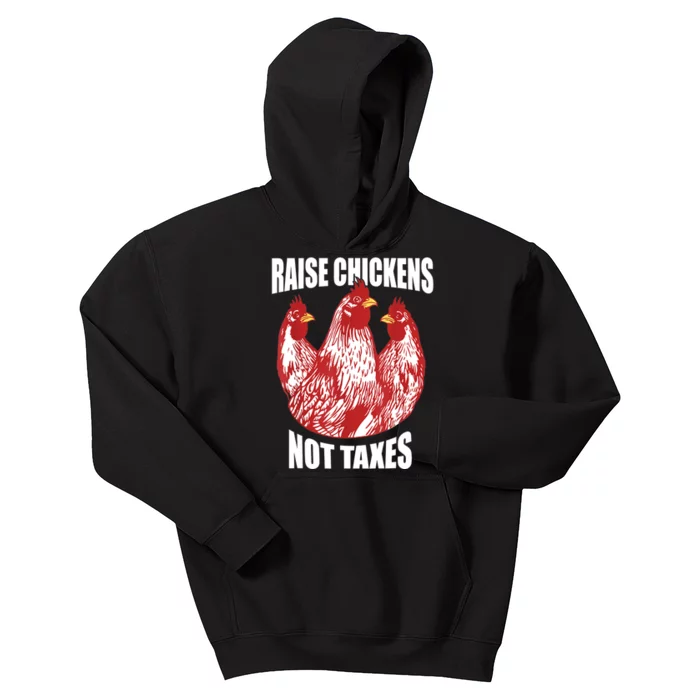 Raise Chickens Not Taxes Ranch Homestead Farming Libertarian Kids Hoodie