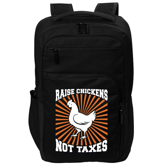 Raise Chickens Not Taxes Ranch Homestead Farming Libertarian Impact Tech Backpack