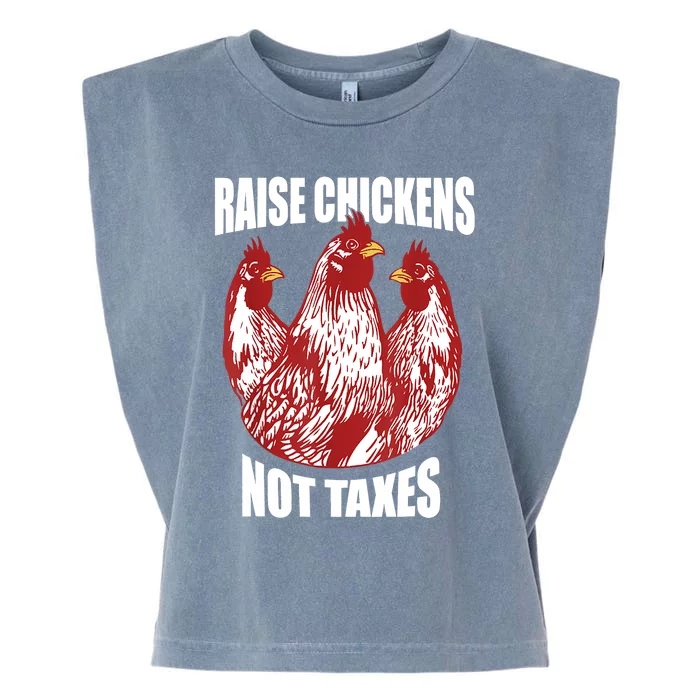 Raise Chickens Not Taxes Ranch Homestead Farming Libertarian Garment-Dyed Women's Muscle Tee