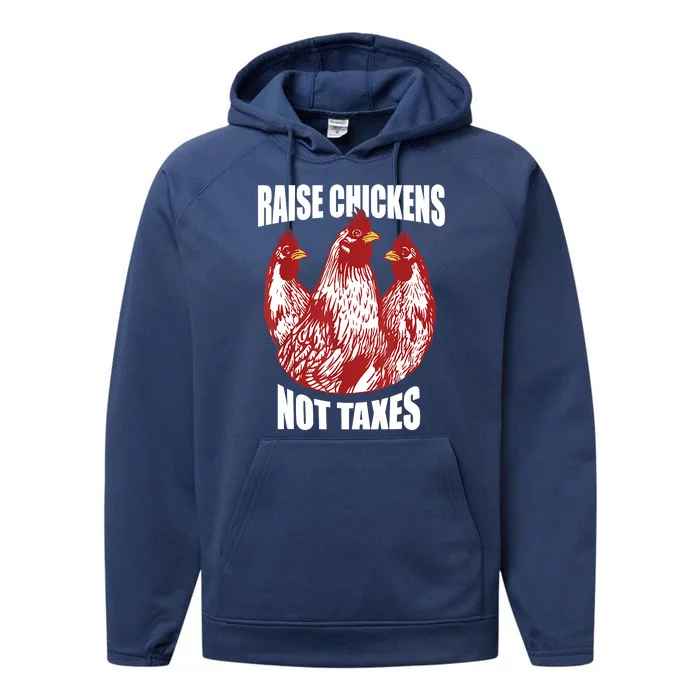 Raise Chickens Not Taxes Ranch Homestead Farming Libertarian Performance Fleece Hoodie