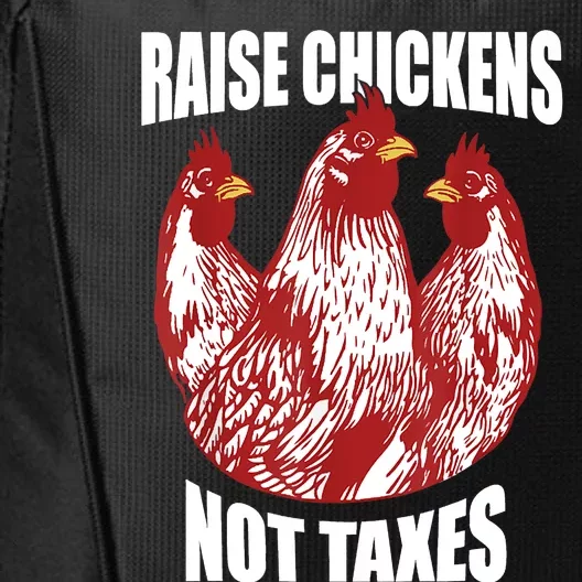 Raise Chickens Not Taxes Ranch Homestead Farming Libertarian City Backpack