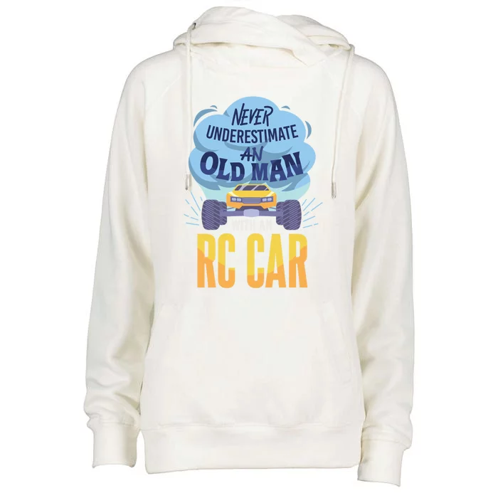 Rc Car Never Underestimate An Old With An Rc Car Gift Womens Funnel Neck Pullover Hood