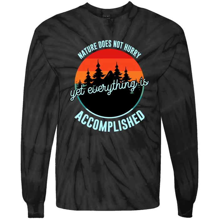 Retro Camping Nature Does Not Hurry Yet Everything Is Accomplished Tie-Dye Long Sleeve Shirt