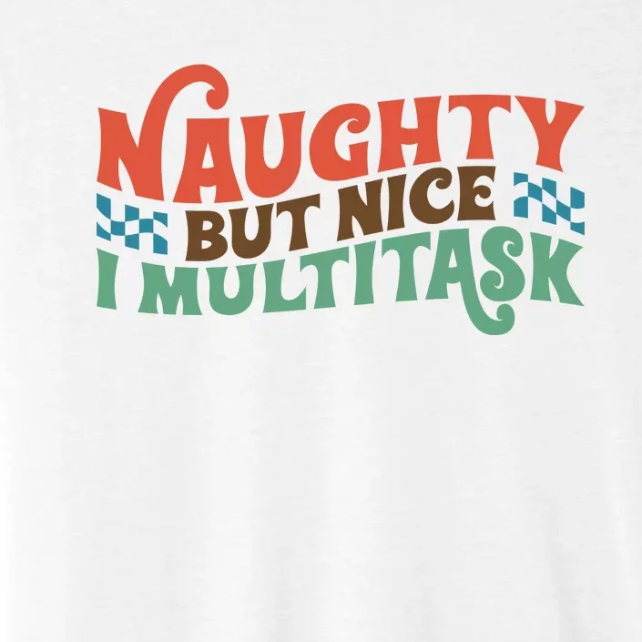 Retro Christmas Naughty But Nice I Multitask Funny Xmas Gift ChromaSoft Performance T-Shirt