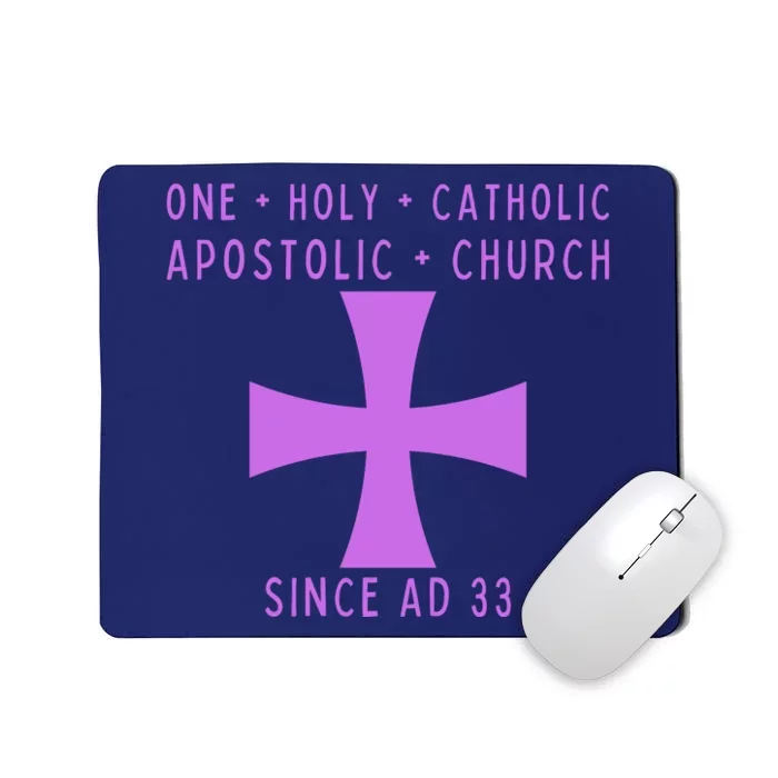 Roman Catholic One Holy Catholic Apostolic Church Mousepad