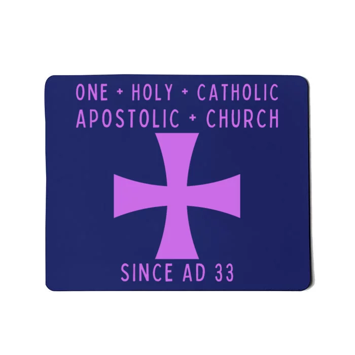 Roman Catholic One Holy Catholic Apostolic Church Mousepad