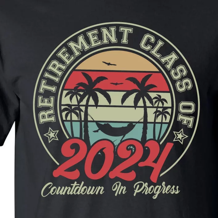 Retirement Class Of 2024 Countdown In Progress Tall T-Shirt