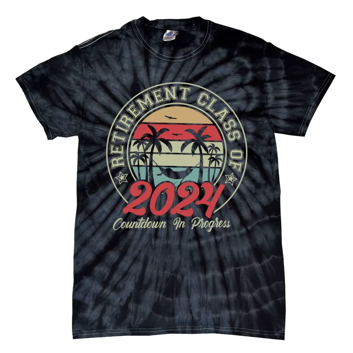 Retirement Class Of 2024 Countdown In Progress Tie-Dye T-Shirt