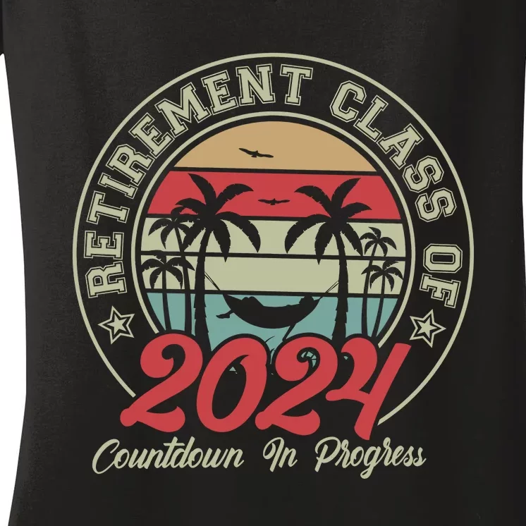 Retirement Class Of 2024 Countdown In Progress Women's V-Neck T-Shirt