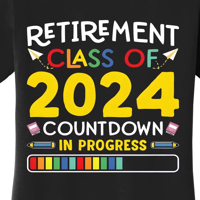 Retirement Class Of 2024 Countdown In Progress Funny Retired Women's T-Shirt