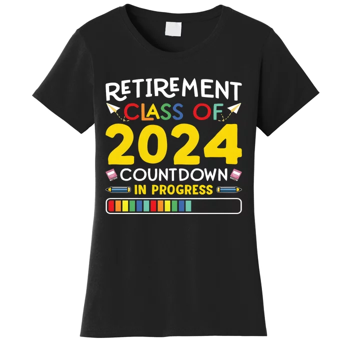 Retirement Class Of 2024 Countdown In Progress Funny Retired Women's T-Shirt