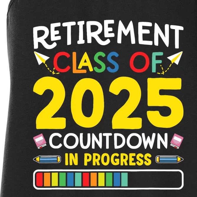 Retirement Class Of 2025 Countdown In Progress Teacher Gift Women's Racerback Tank