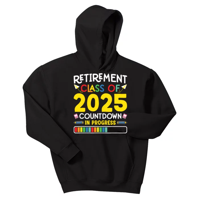 Retirement Class Of 2025 Countdown In Progress Teacher Gift Kids Hoodie