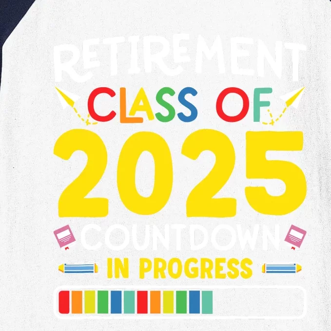 Retirement Class Of 2025 Countdown In Progress Teacher Gift Baseball Sleeve Shirt