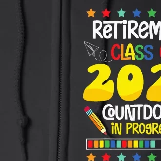 Retirement Class Of 2024 Countdown In Progress Funny Teacher Full Zip Hoodie