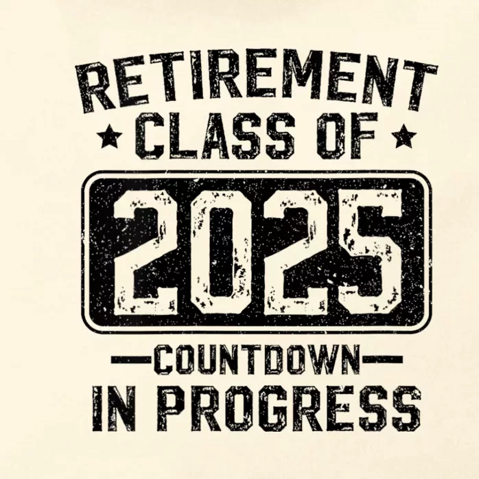 Retirement Class Of 2025 Countdown In Progress Zip Tote Bag